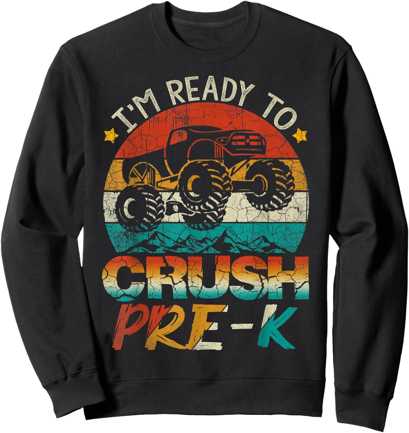 I'm Ready To Crush Pre-K Monster Truck Vintage Boys Gift Sweatshirt - Sweatshirt | Black