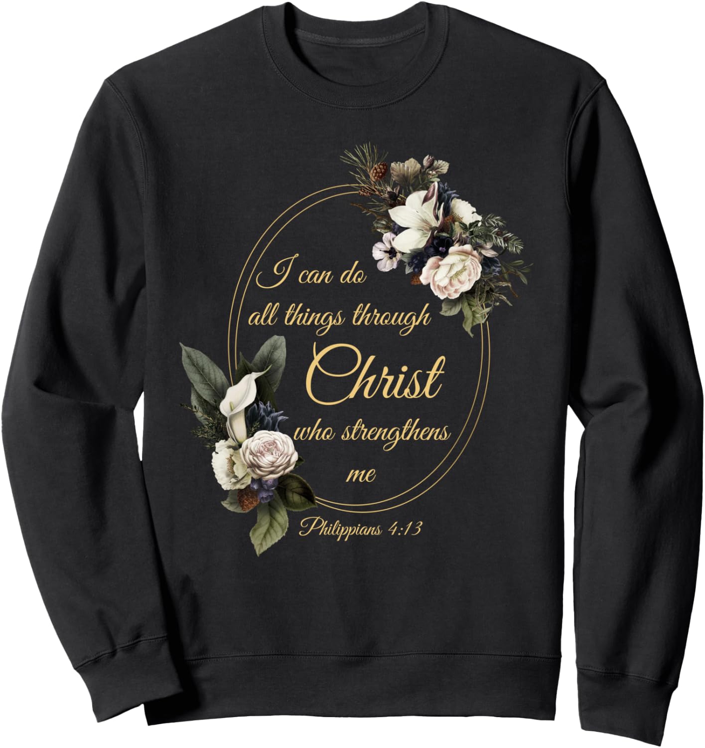 I Can Do All Things Through Christ – Philippians 4:13 Women Sweatshirt - Sweatshirt | Black