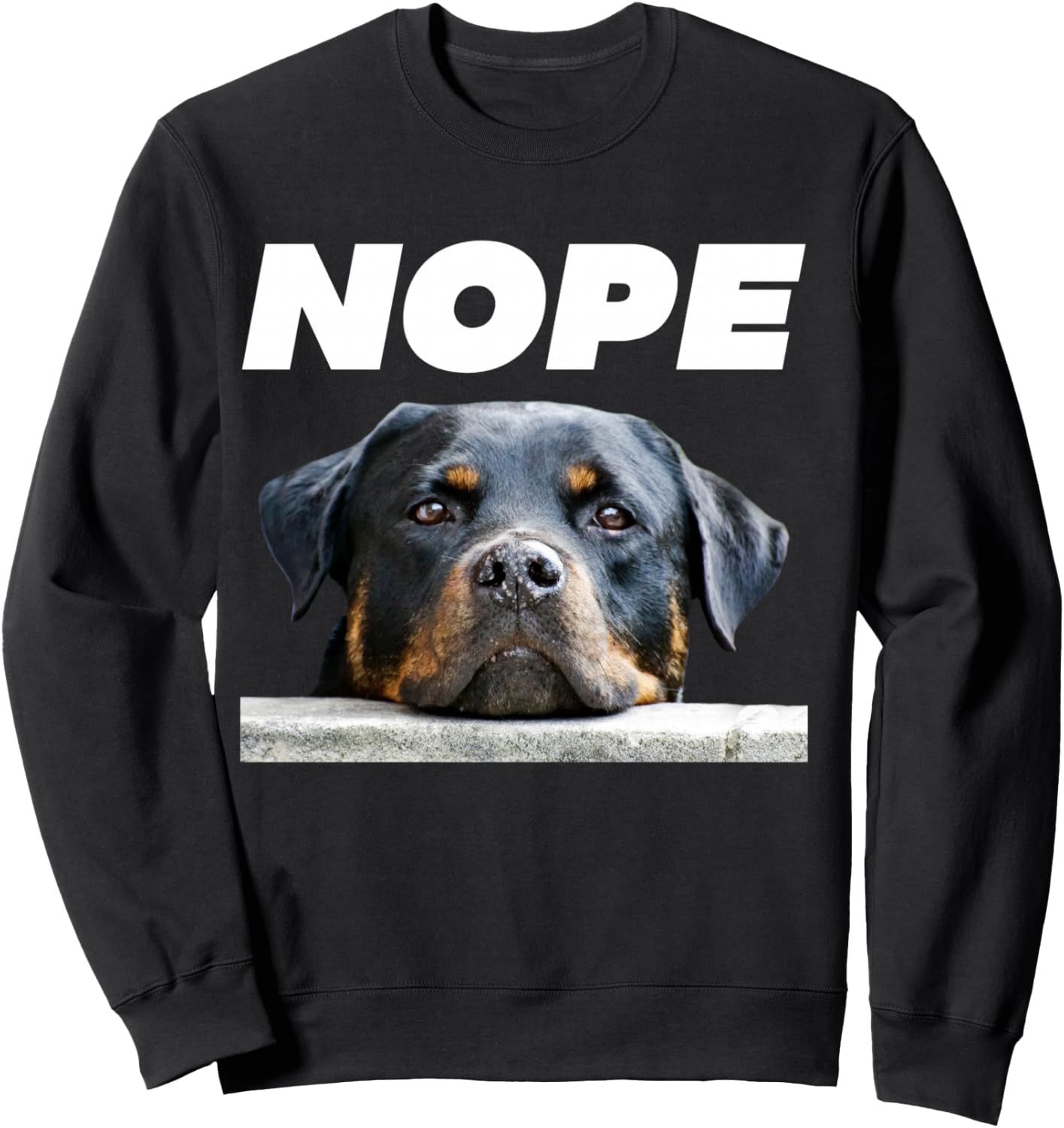 Rotweiller Nope Rottie Face Not Today Love My Rottweiler Dog Sweatshirt - Sweatshirt | Black