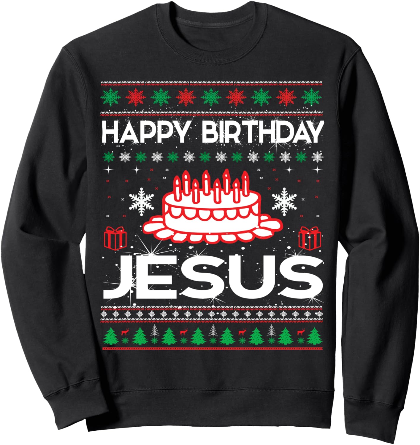 Happy Birthday Jesus Ugly Sweater Christmas Funny Sweatshirt - Sweatshirt | Black