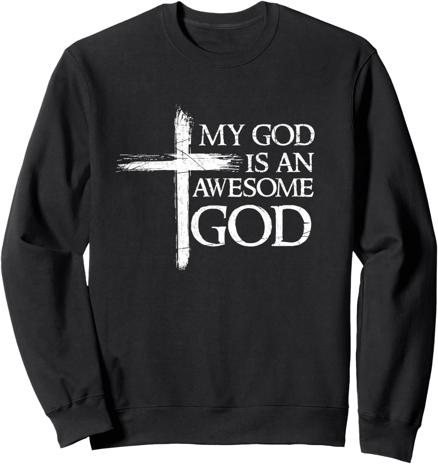 My God Is An Awesome God Prayer Sweatshirt - Sweatshirt | Black