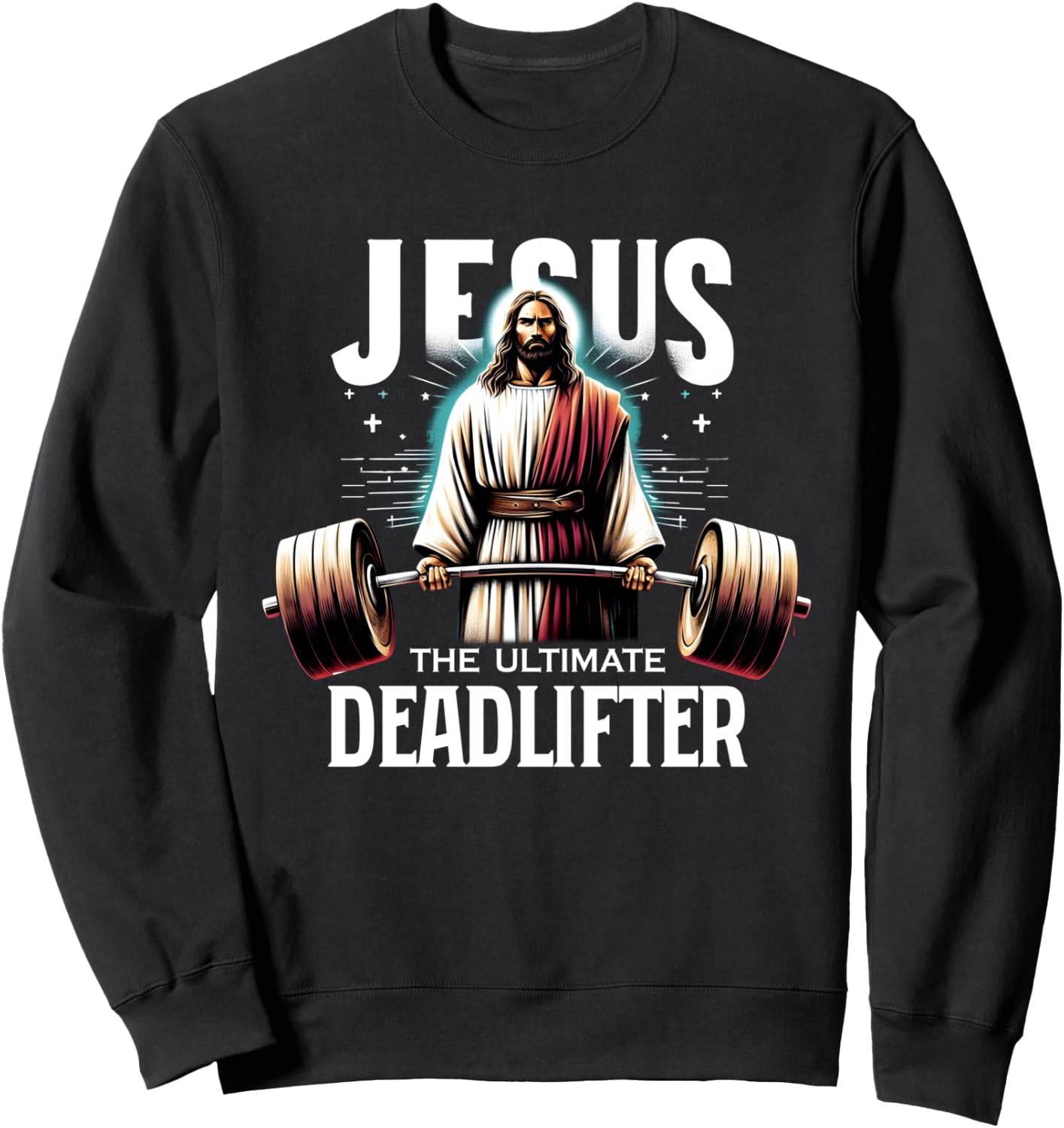 Jesus The Ultimate Deadlifter Christian Jesus Deadlift Sweatshirt - Sweatshirt | Black