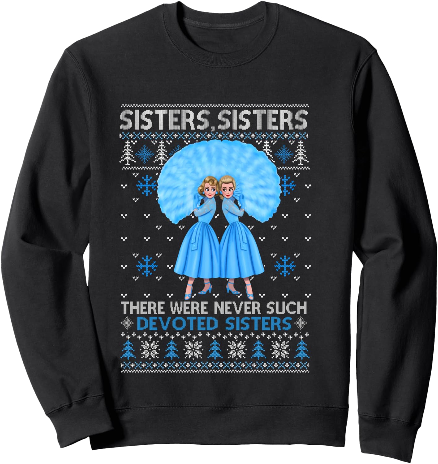 Sisters White Xmas Snow Christmas Movie 1954 Holiday Pajamas Sweatshirt - Sweatshirt | Black