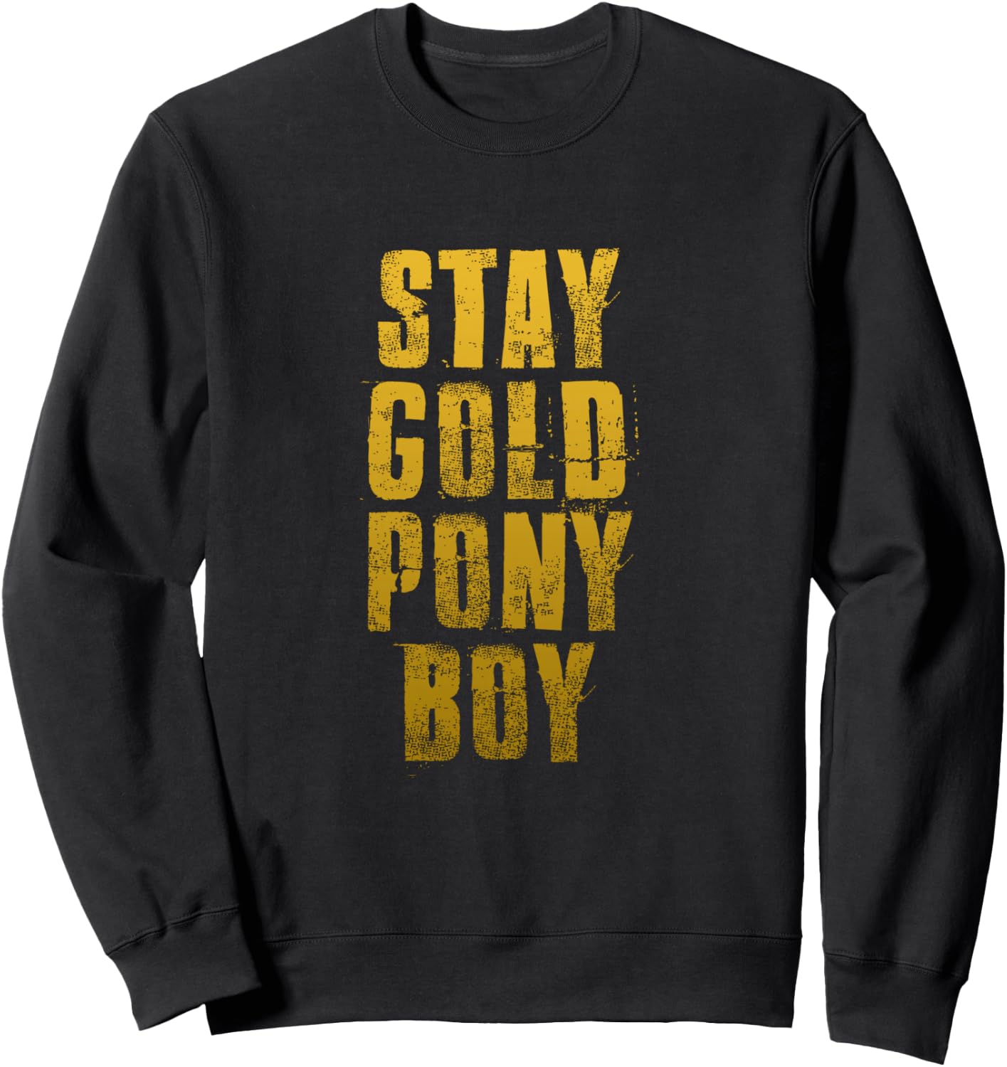 Stay Gold Ponyboy Classic 80s Sweatshirt - Sweatshirt | Black