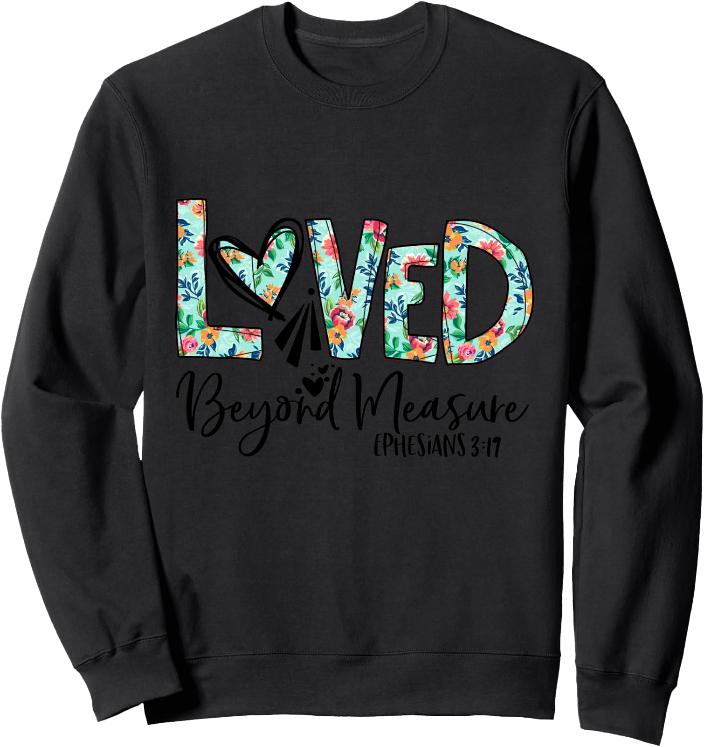 Loved Beyond Measure Bible Verse Christian Sweatshirt - Sweatshirt | Black