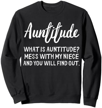 Auntitude Idea For Aunts With Attitude Funny Auntie Sweatshirt - Sweatshirt | Black