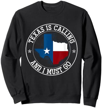 Texas Is Calling And I Must Go Texas Sweatshirt - Sweatshirt | Black