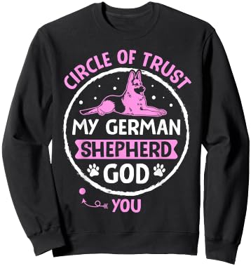 Circle Of Trust My German Shepherd God You Sweatshirt - Sweatshirt | Black