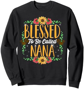 Blessed To Be Called Nana Cute Nana Mothers Day Gifts Sweatshirt - Sweatshirt | Black