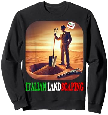 Italian Landscaping Funny Mafia Mobster Organized Crime Sweatshirt - Sweatshirt | Black