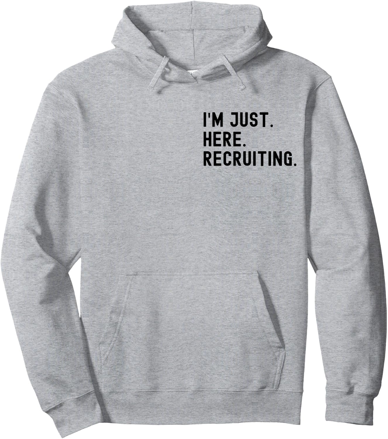 I'm Just Here Recruiting Make Heaven Crowded (front back) Hoodie - Hoodie | Ash
