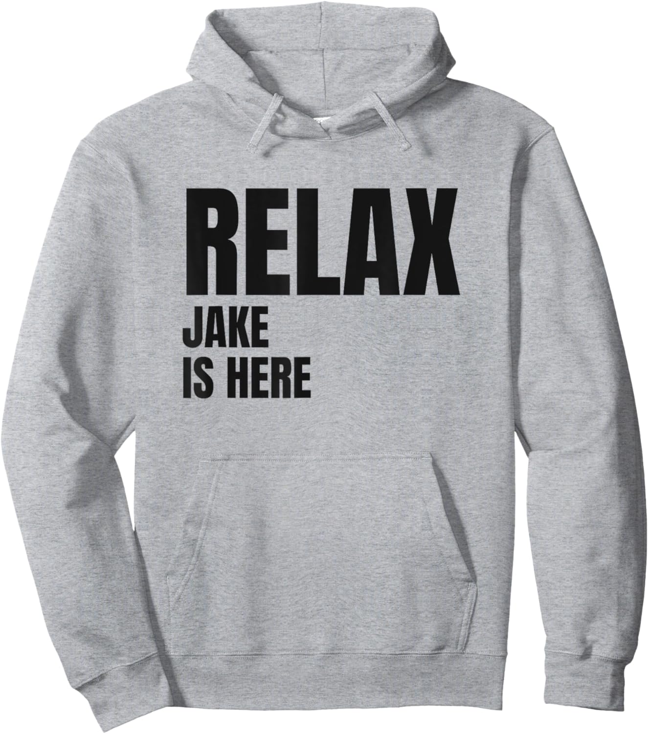 Relax Jake Is Here Popular Birth Names Jake Costume Hoodie - Hoodie | Ash