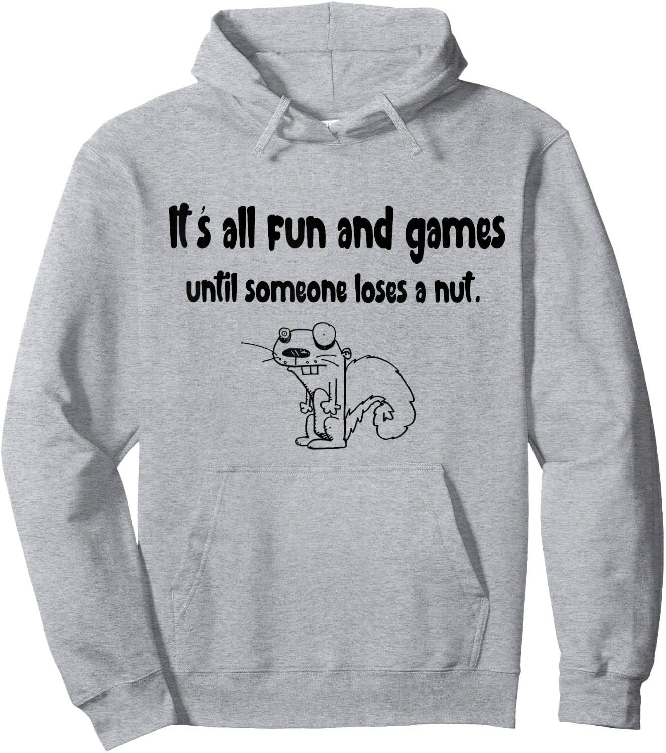 It's all fun and games until someone loses a nut Squirrel Hoodie - Hoodie | Ash
