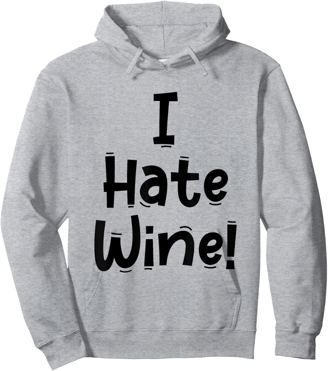 Funny White Lie Quotes - I Hate Wine Hoodie - Hoodie | Ash
