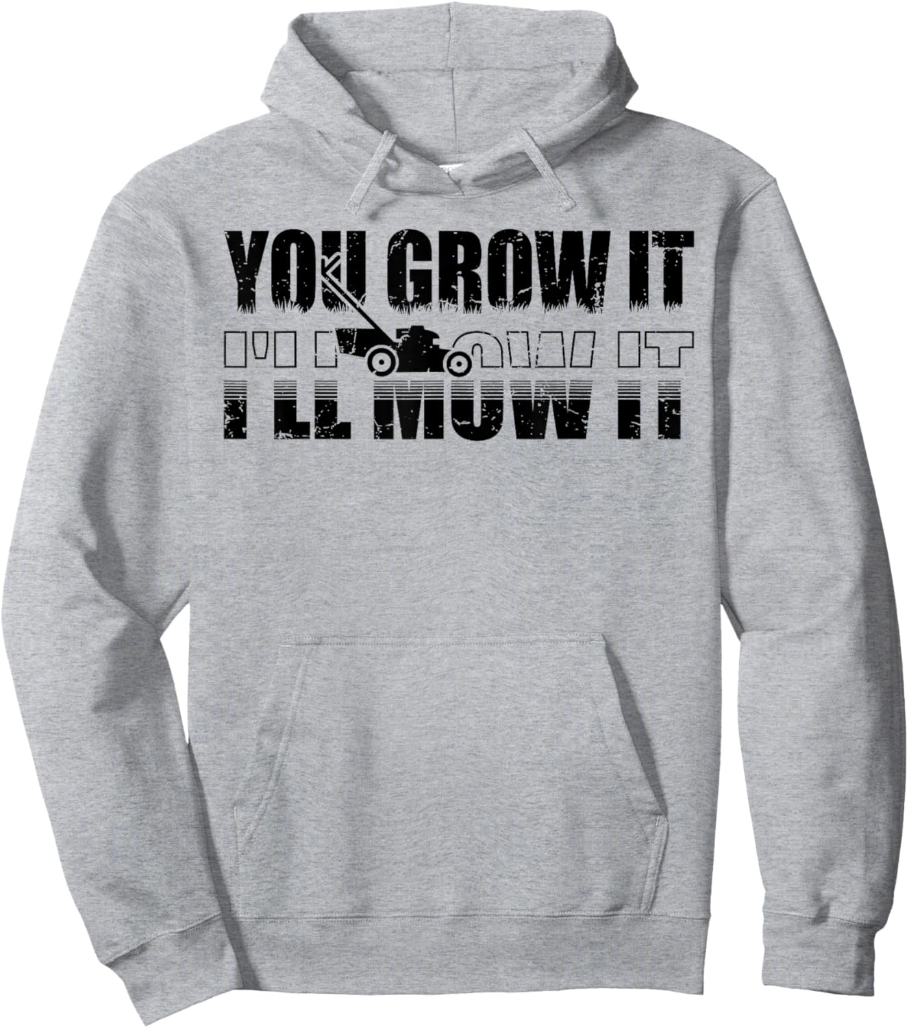 You Grow It I'll Mow It Lawn Mower Lawnmower Funny Hoodie - Hoodie | Ash
