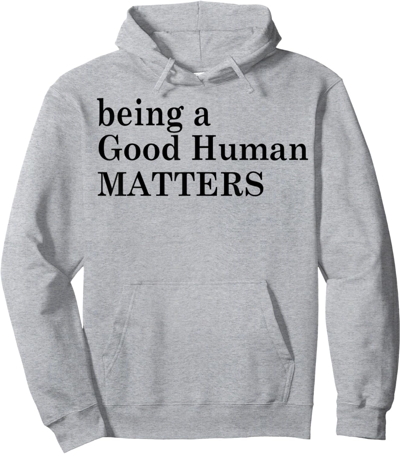 Being A Good Human Matters Hoodie - Hoodie | Ash