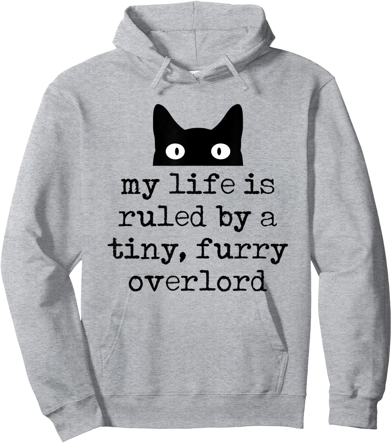 My Life Is Ruled By A Tiny Furry Overlord Funny Cat Saying Hoodie - Hoodie | Ash