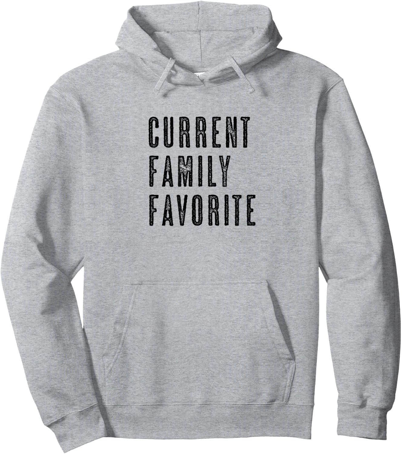 CURRENT FAMILY FAVORITE | Funny - Men Women Kids - Graphic Hoodie - Hoodie | Ash