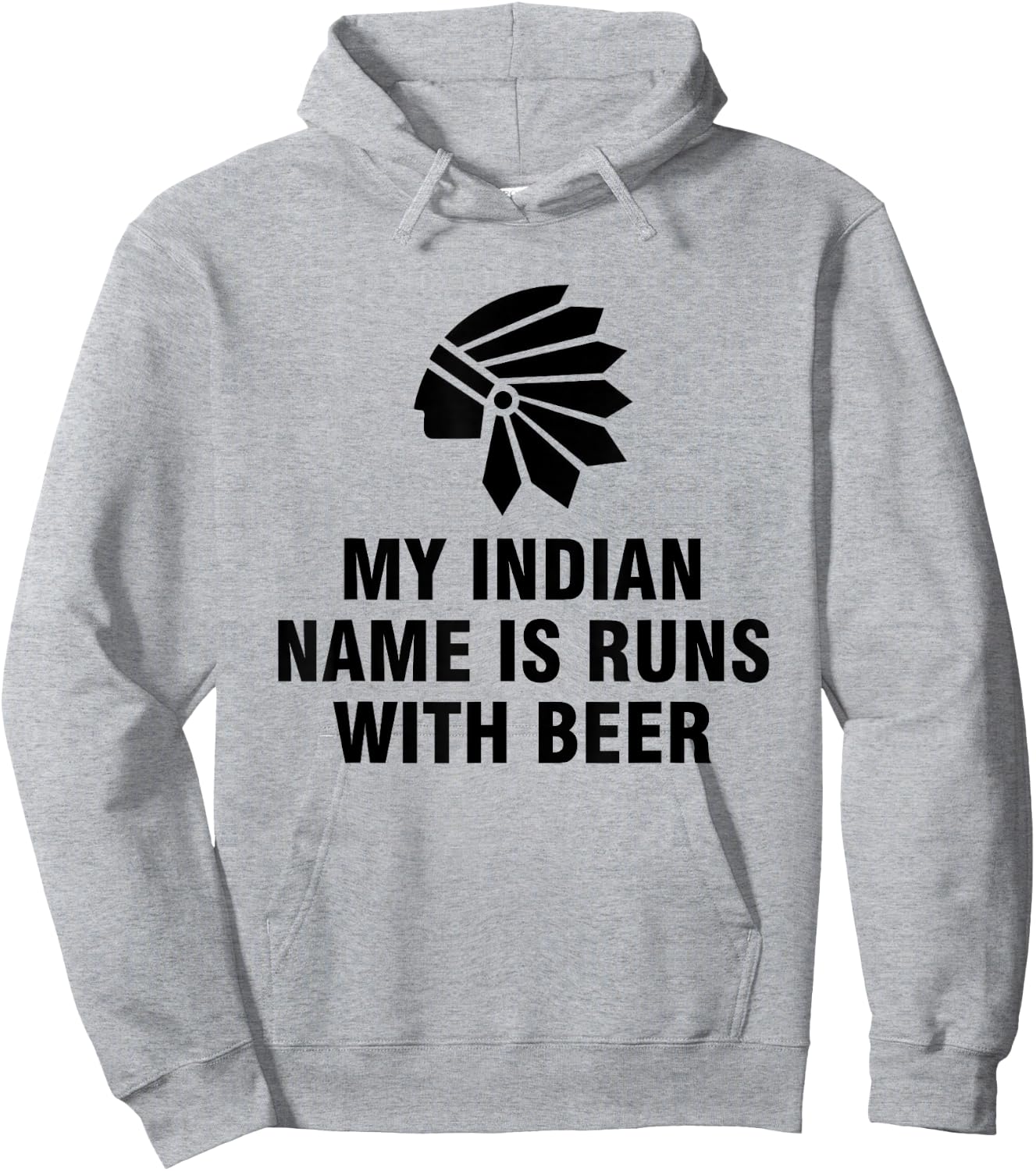 My Indian Name Is Runs With Beer Hoodie - Hoodie | Ash