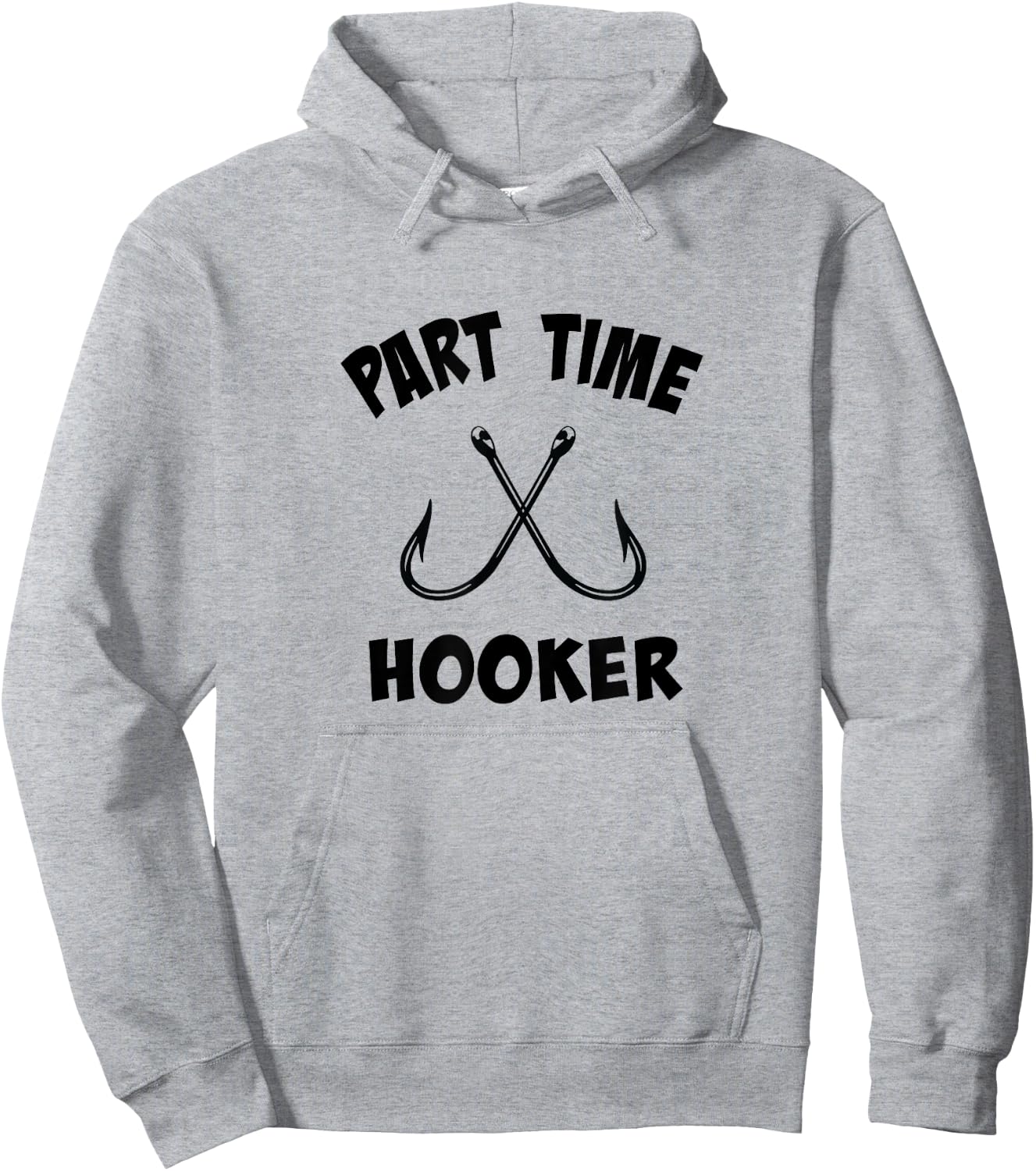 Part Time Hooker | Fun Lovin' Sarcastic Fishing Hoodie - Hoodie | Ash