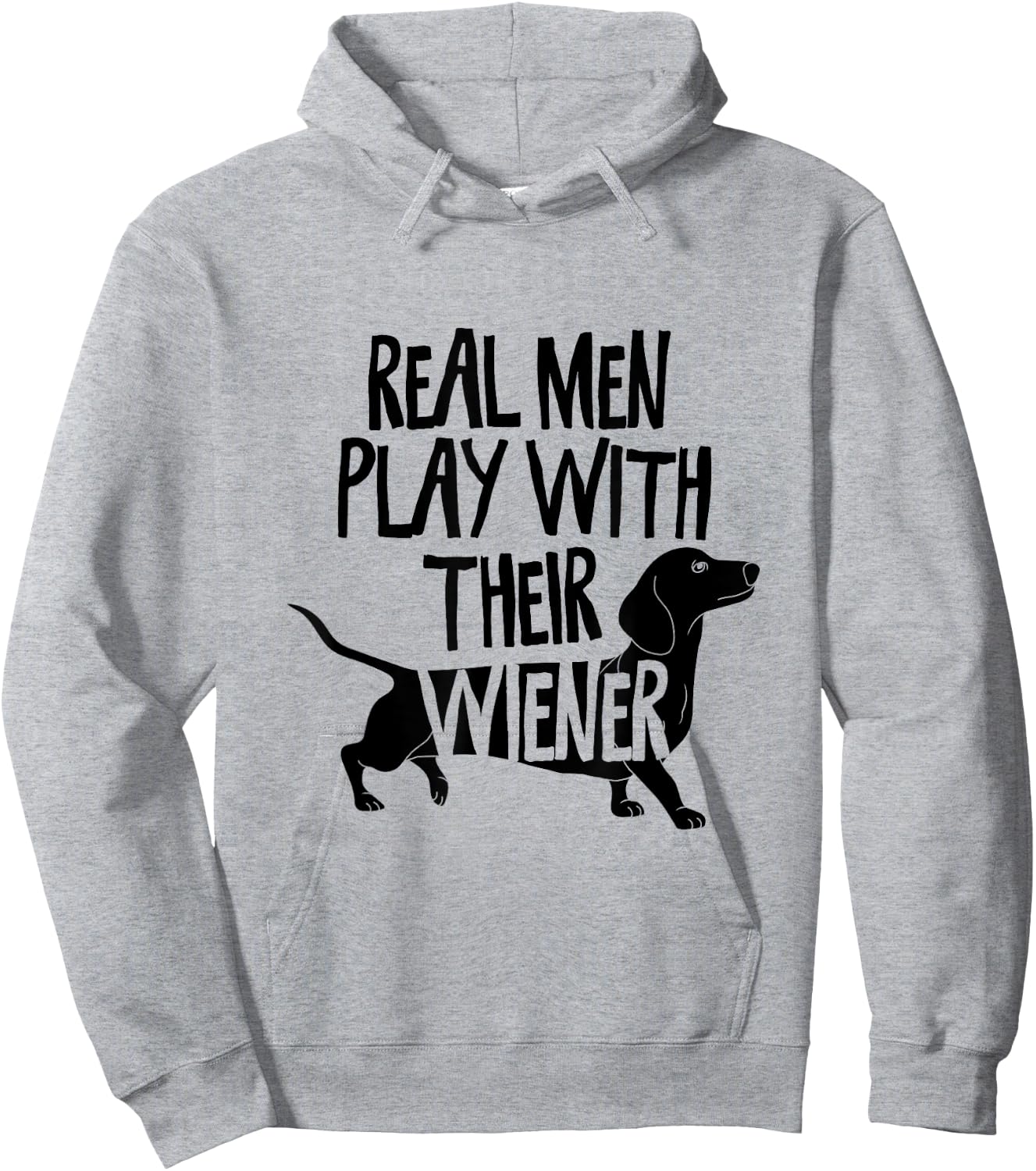 Real Men Play With Their Wiener I Dachshund Weiner Dog Hoodie - Hoodie | Ash