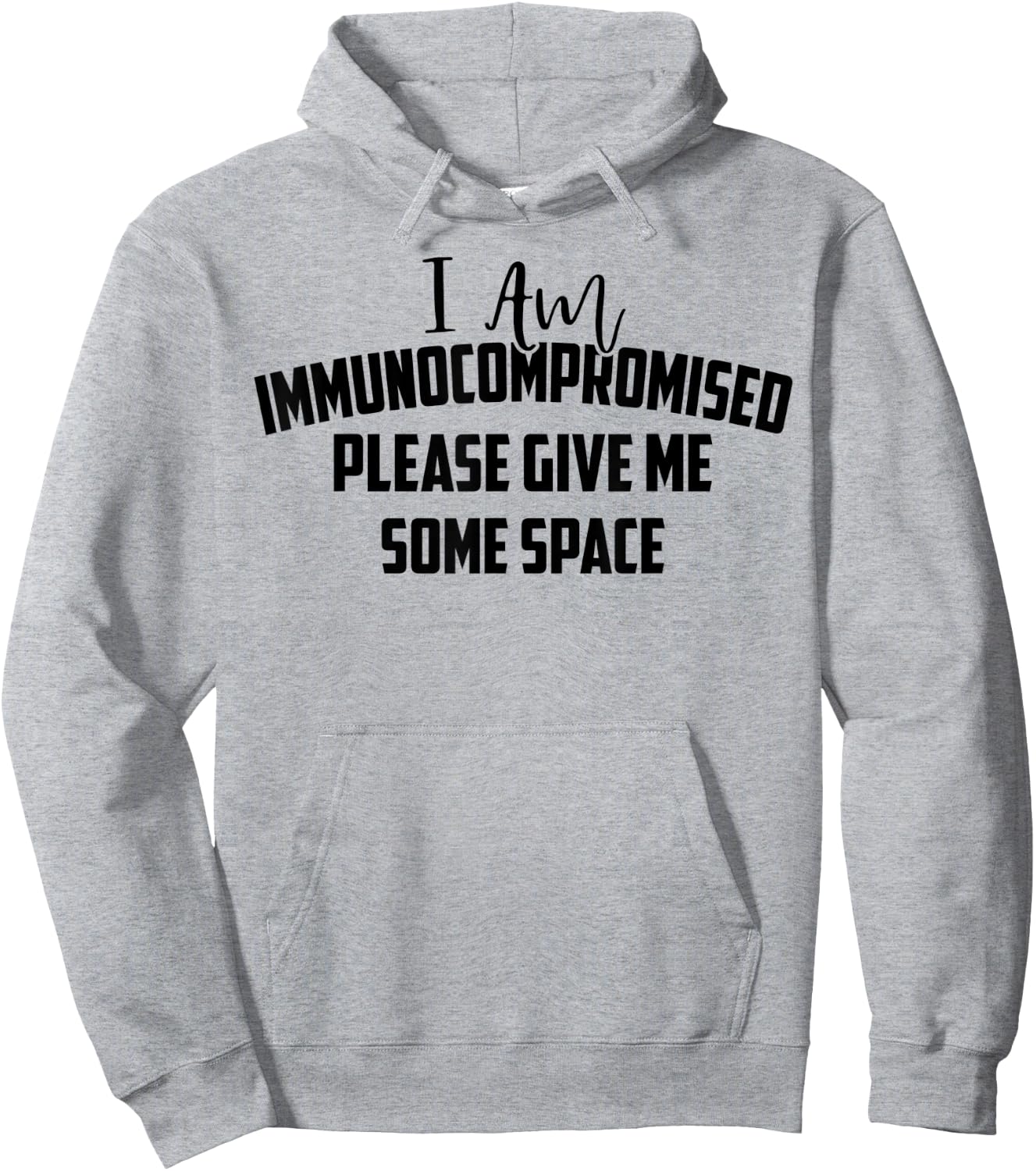 "I Am Immunocompromised. Please Give Me Some Space." Hoodie - Hoodie | Ash