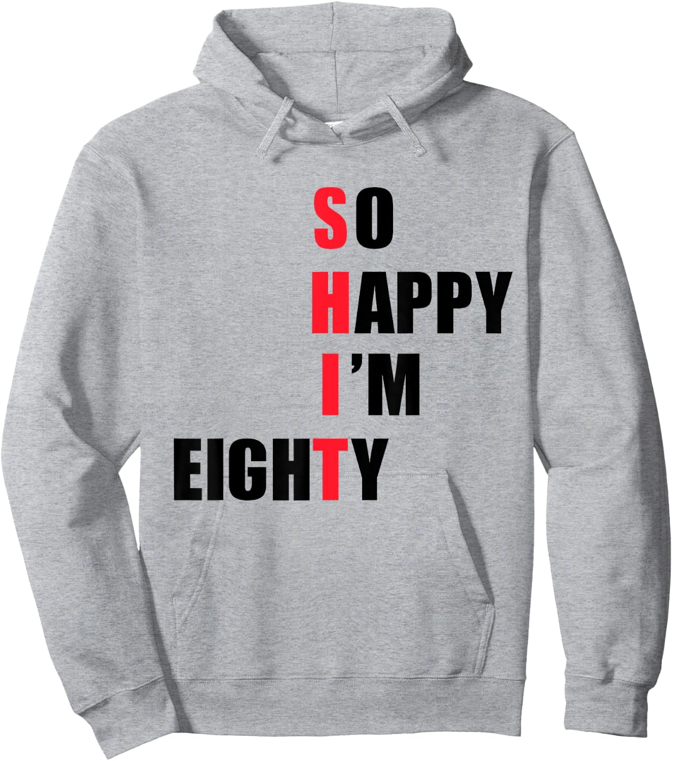 So happy I'm eighty - funny Hoodie - Hoodie | Ash