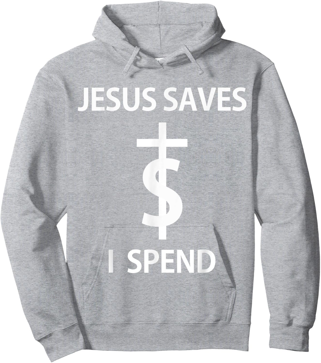Jesus Saves I Spend Hoodie - Hoodie | Ash