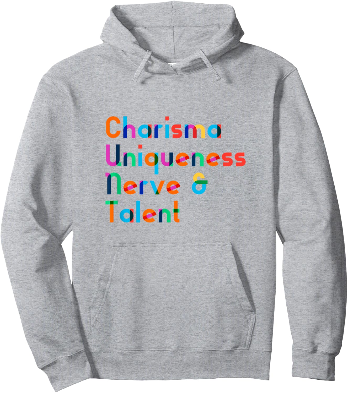 Charisma Uniqueness Nerve & Talent - Funny Drag Queen Shirt Hoodie - Hoodie | Ash