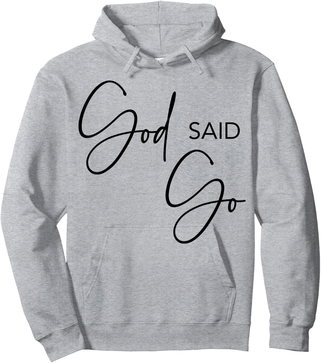 God Said Go, Jesus Christ Religious Christian, Have Faith Hoodie - Hoodie | Ash