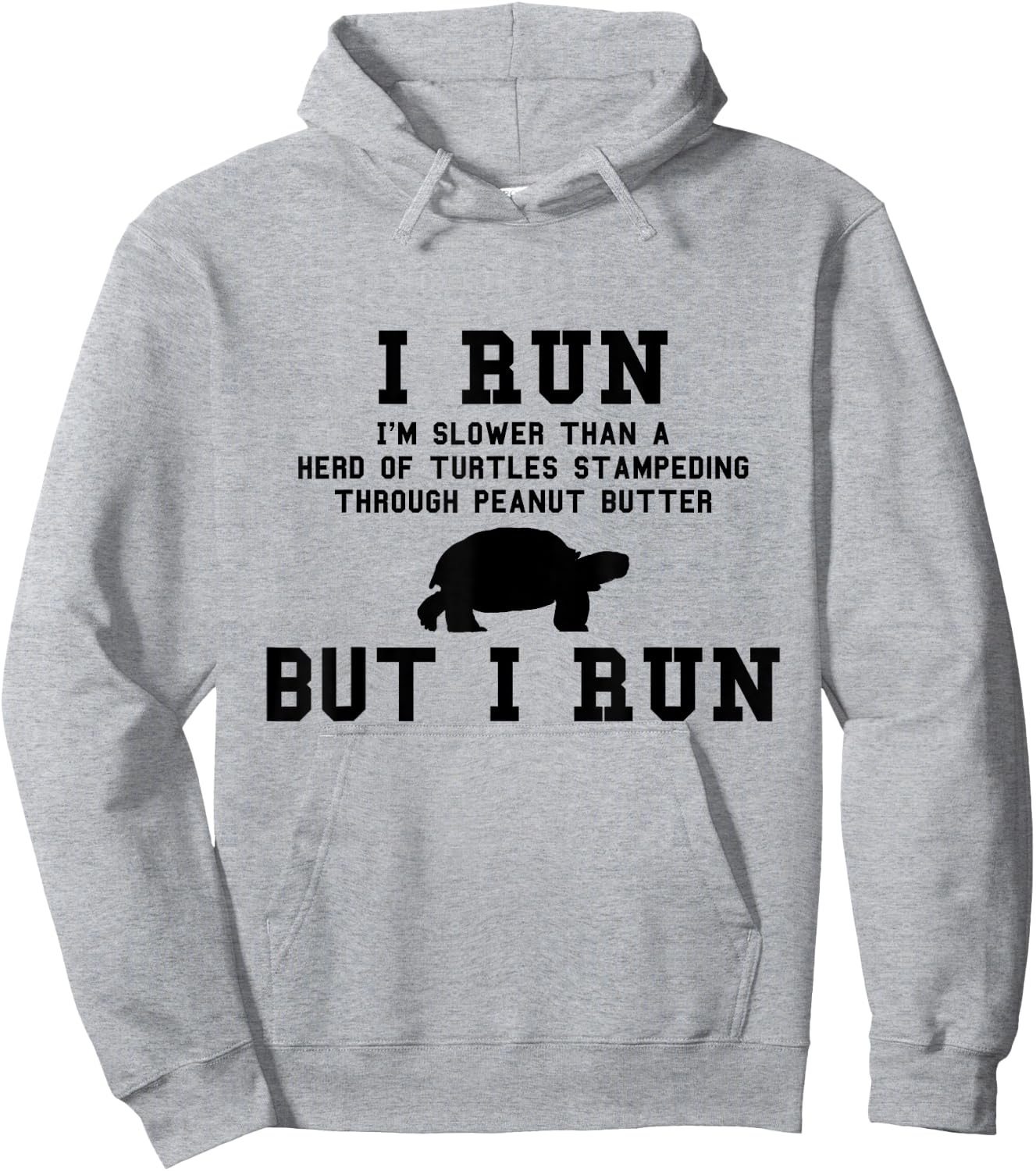 I Run I'm Slower Than a Herd of Turtles Funny Running Gift Hoodie - Hoodie | Ash