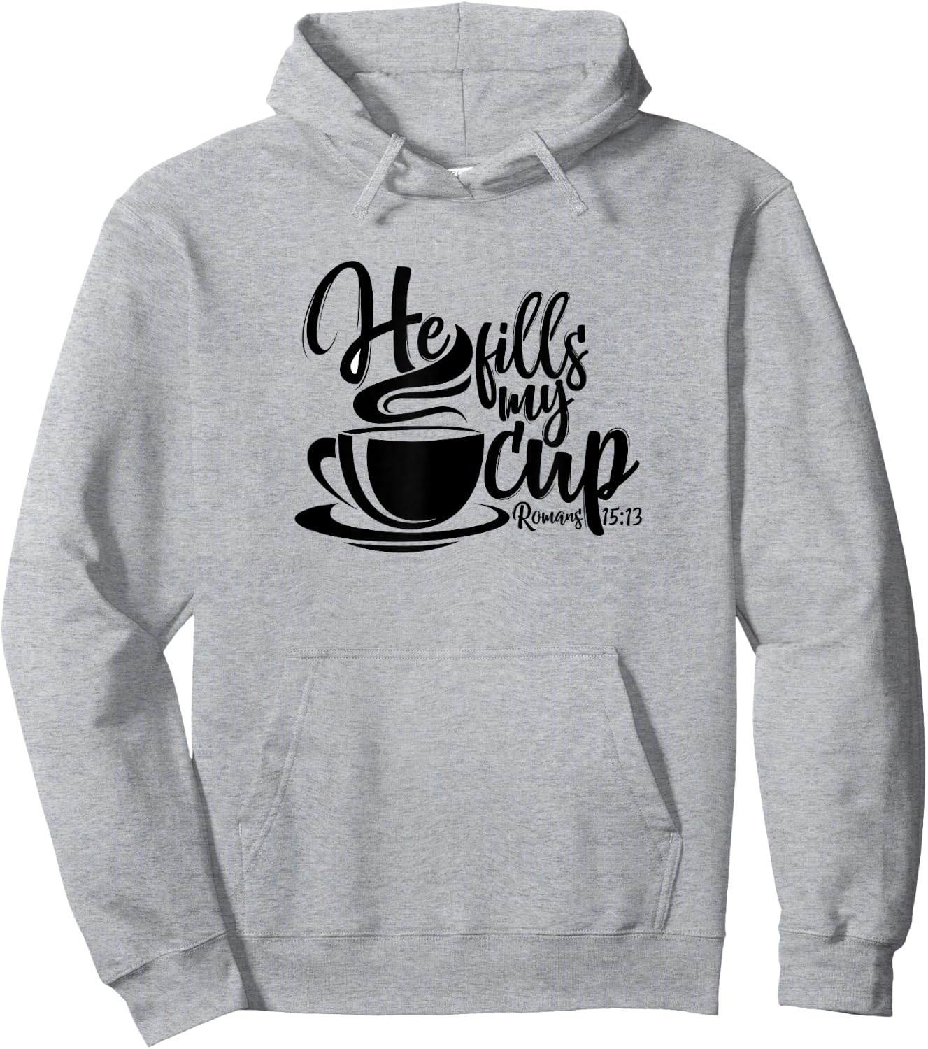 He Fills My Cup Hoodie - Hoodie | Ash