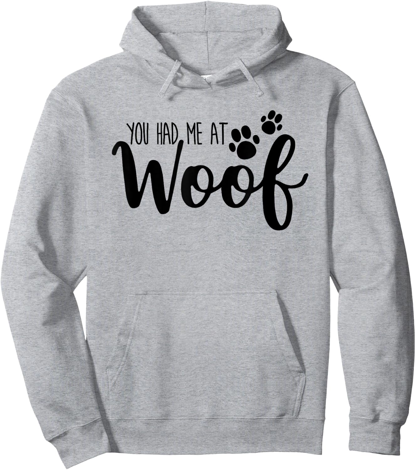 You Had Me At Woof Funny Dog Puppy Hoodie - Hoodie | Ash