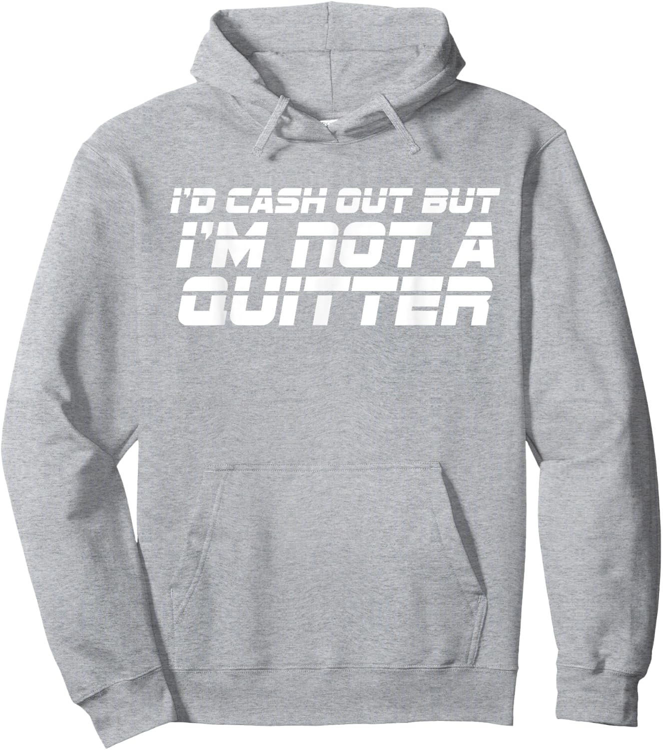 Id Cash Out But Im Not A Quitter Funny Gambling Betting Gift Hoodie - Hoodie | Ash
