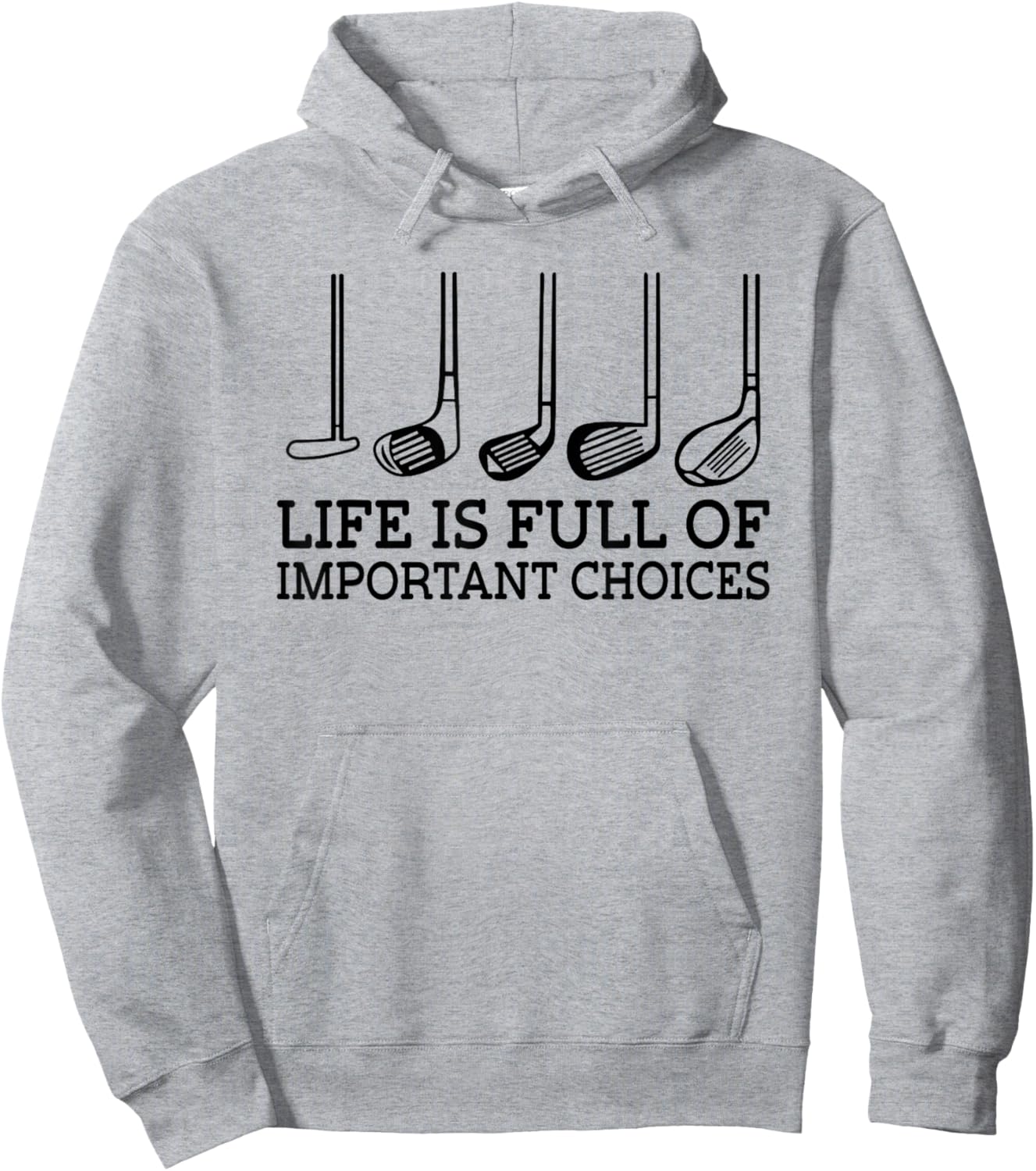 Funny Life is Full Of Important Choices Golf Clubs Design Hoodie - Hoodie | Ash