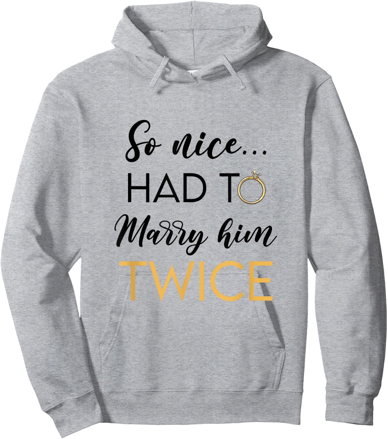 So Nice Had To Marry Her Twice Wedding Vow Renewal Ceremony Hoodie - Hoodie | Ash