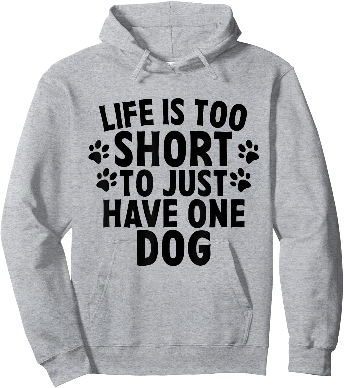 Life Is Too Short To Just Have One Dog Lovers Cute Quote Women Hoodie - Hoodie | Ash