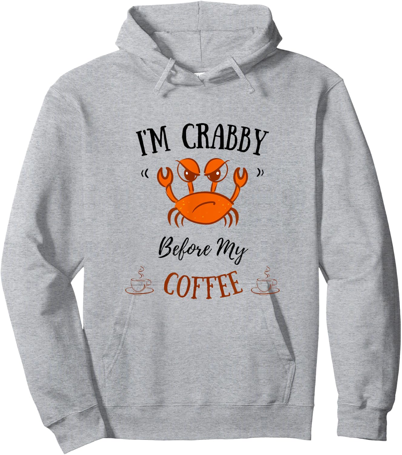 I'm Crabby Before My Coffee - Funny Crab Coffee Lover Hoodie - Hoodie | Ash