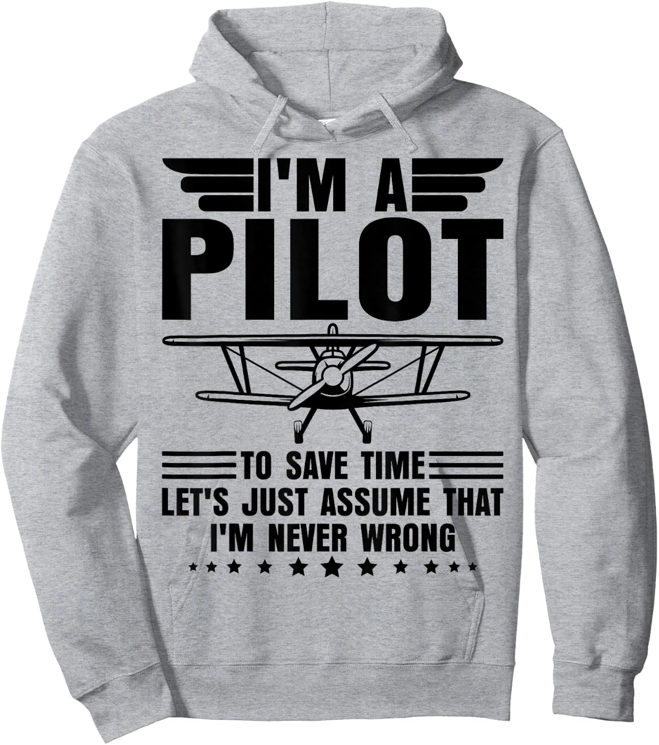 I'm A Pilot I'm Never Wrong Funny Airplane Pilot Aviation Hoodie - Hoodie | Ash