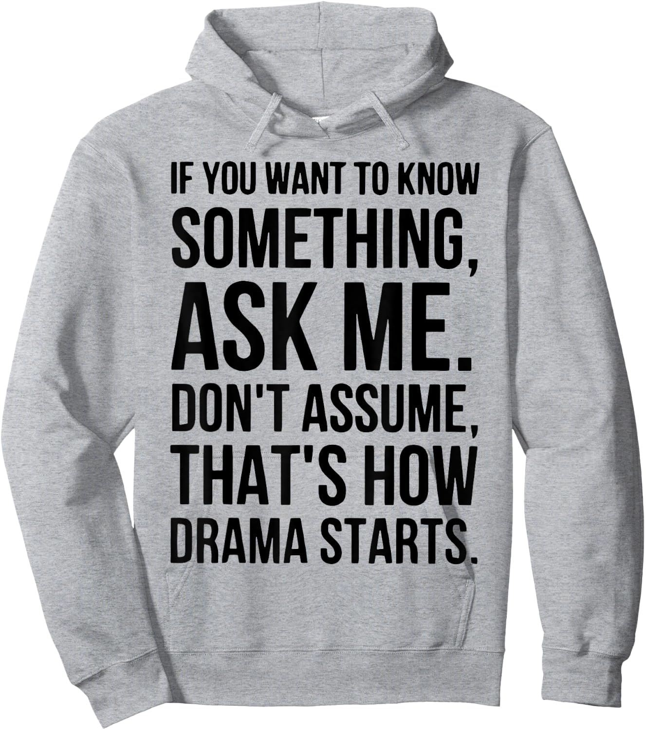 If You Want To Know Something Ask Me Don't Assume That's How Hoodie - Hoodie | Ash