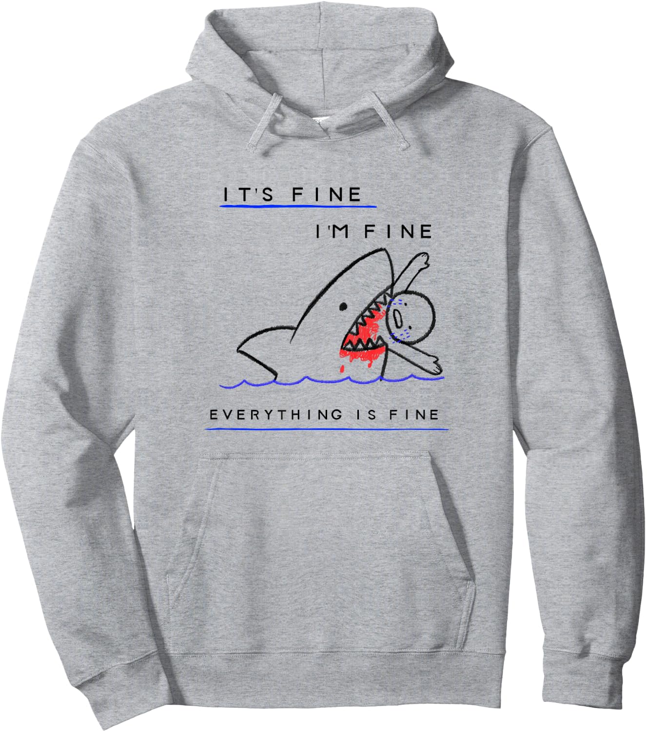 Funny Sarcastic Bloody Its Fine Im Fine Everythings Fine Hoodie - Hoodie | Ash