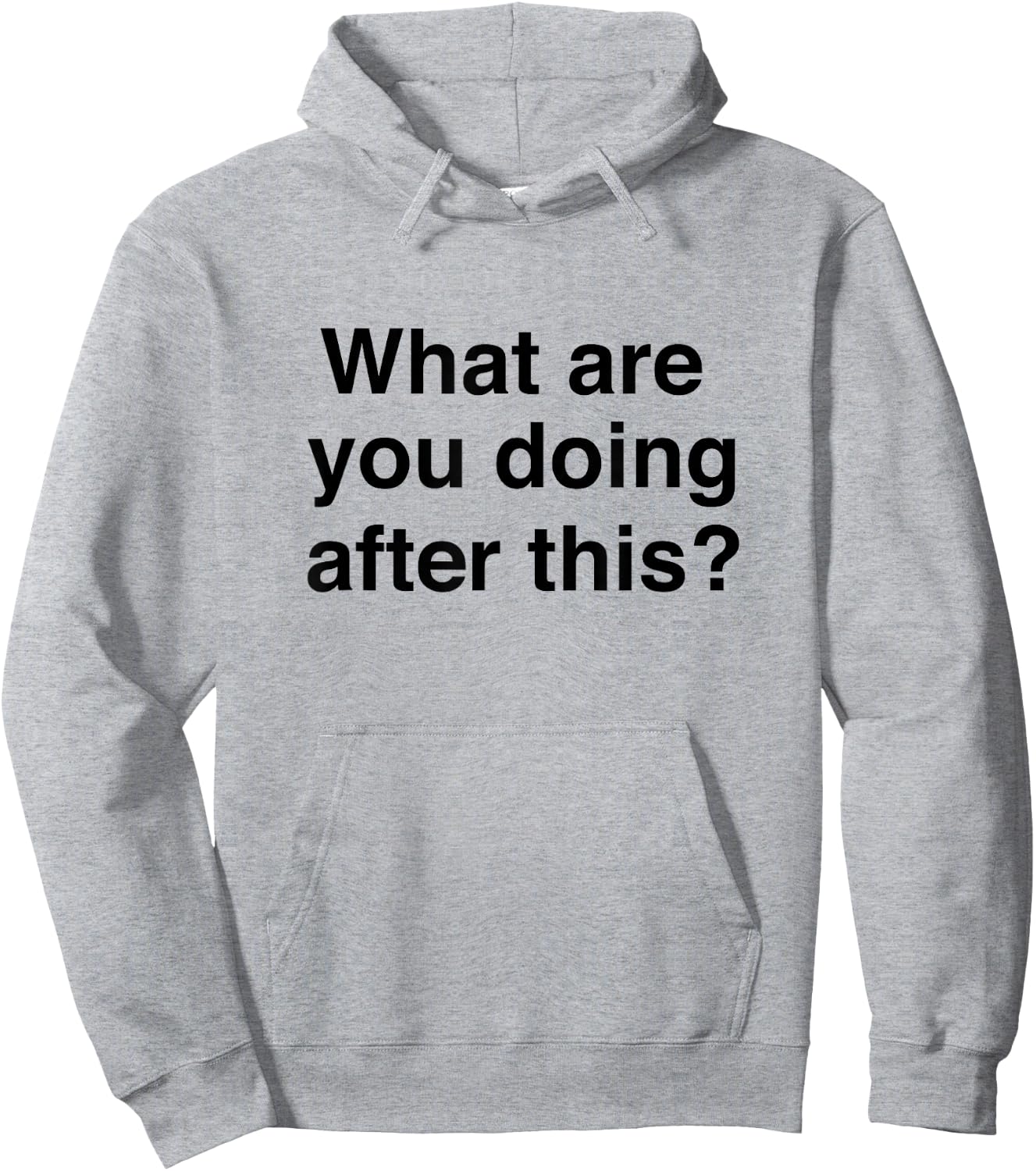 What are you doing after this? Funny Hoodie - Hoodie | Ash
