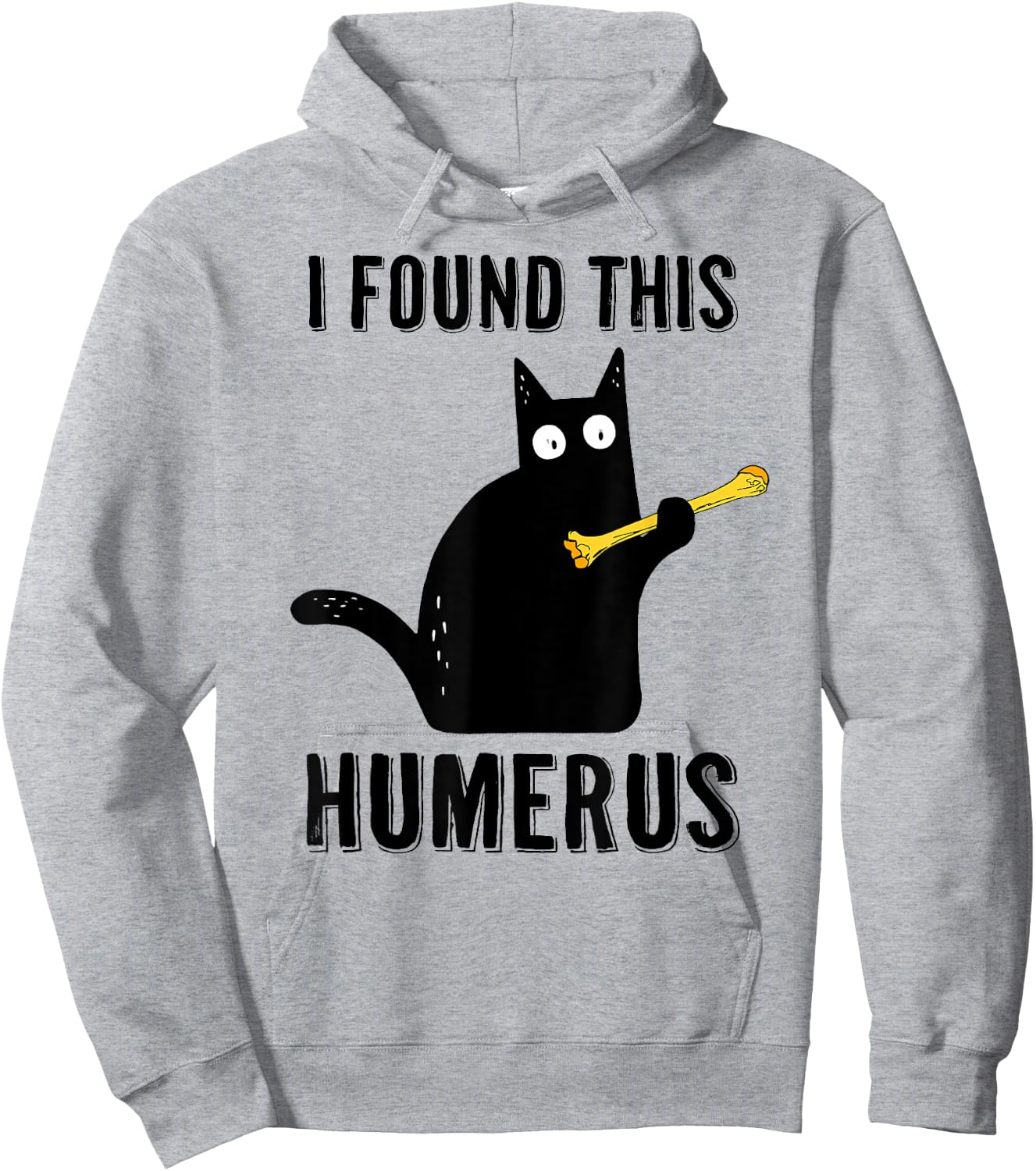 I Found This Humerus T Shirt Cat Humorous Pun Medical Joke Women Hoodie - Hoodie | Ash