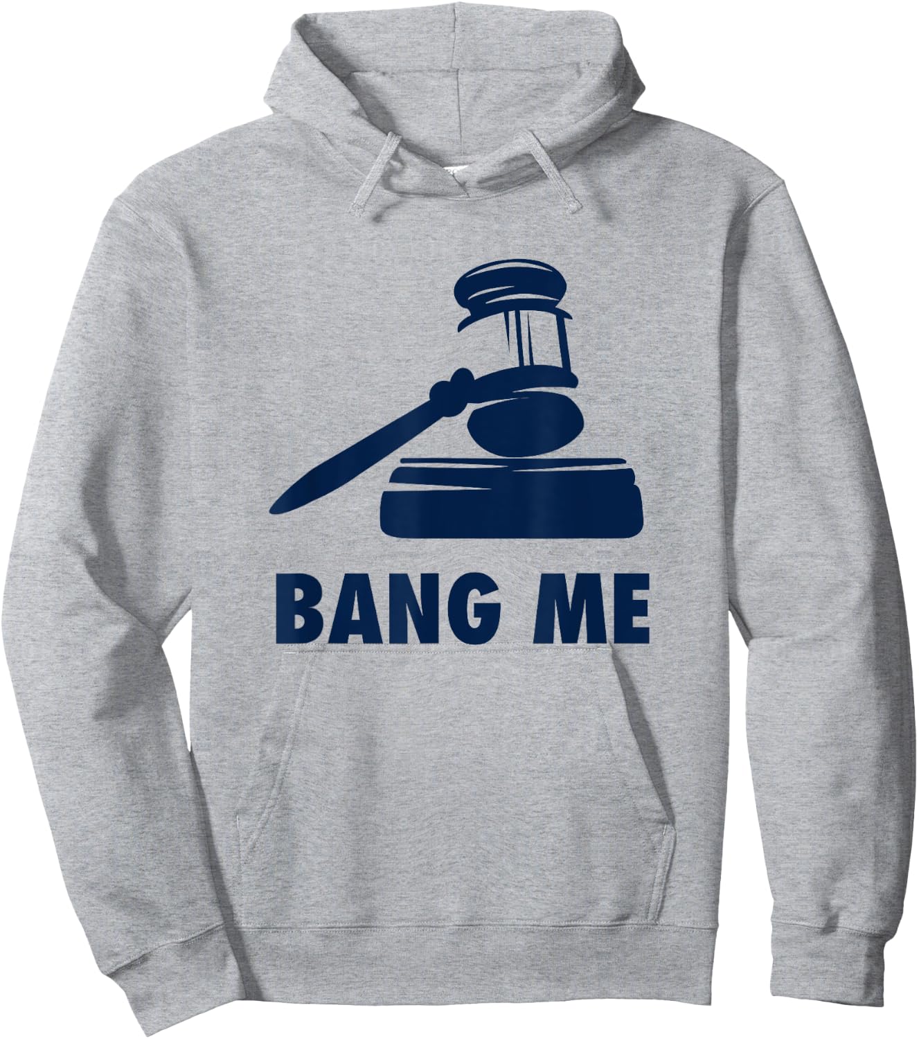 Gavel Judge lawyer law school Bang me Funny Hoodie - Hoodie | Ash