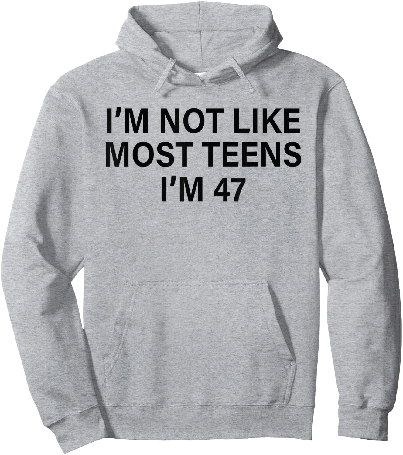 I'm Not Like Most Teens I'm 47 Funny Sarcastic Birthday Hoodie - Hoodie | Ash