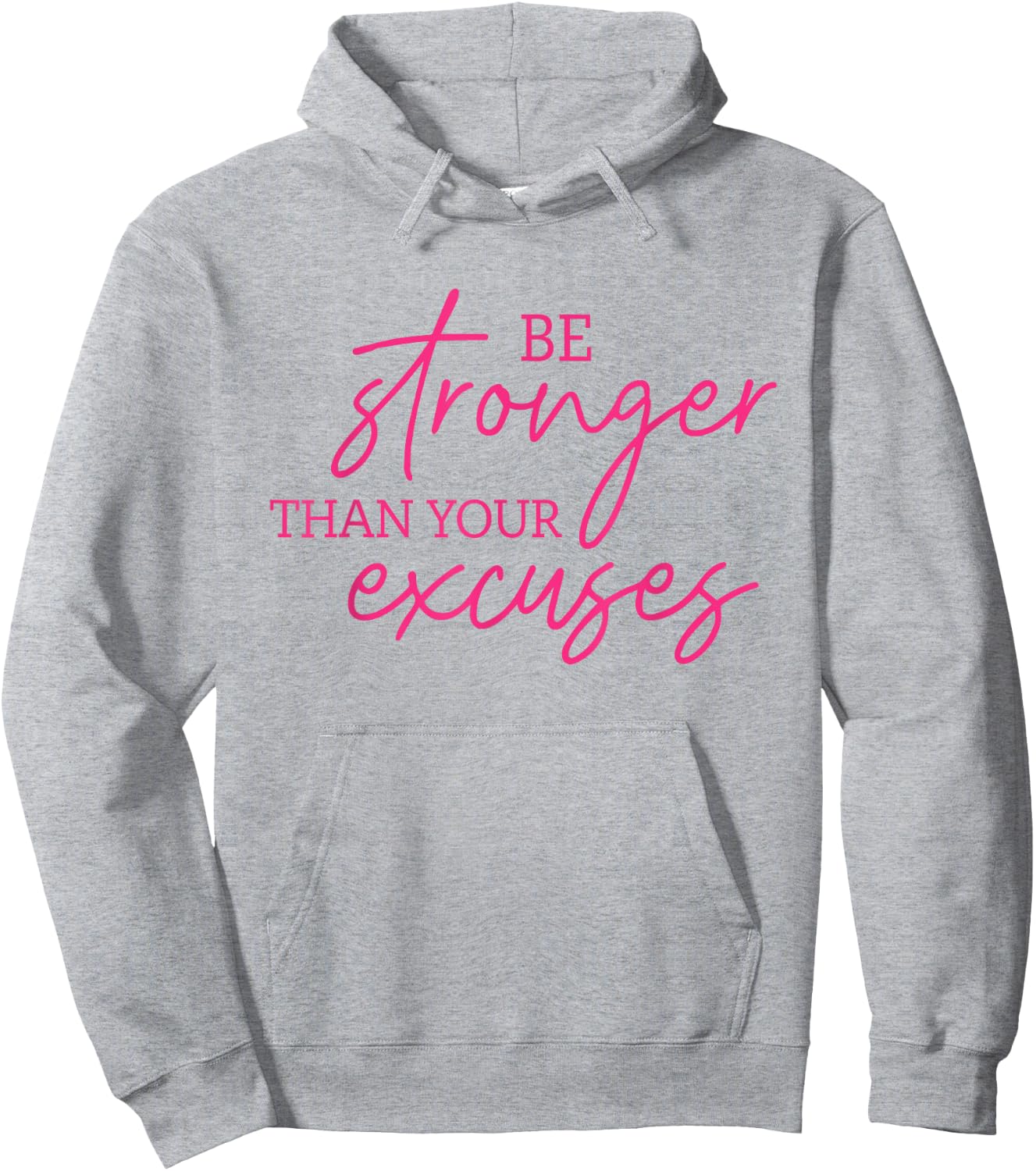 Be Stronger Than Your Excuses Shirt Workout Shirt Women Men Hoodie - Hoodie | Ash