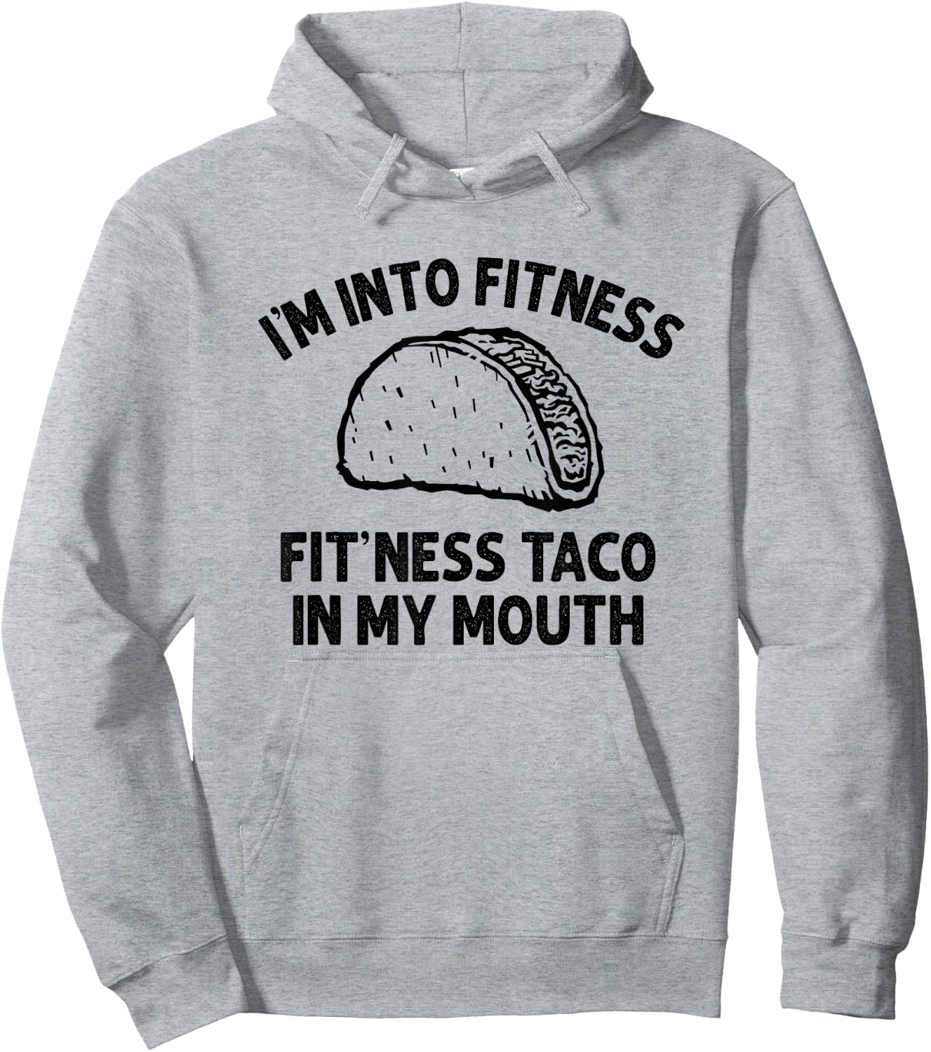 I'm into Fitness Taco in My Mouth Funny Taco men Hoodie - Hoodie | Ash