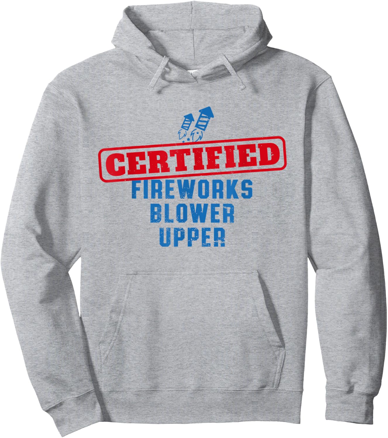 Fourth Of July Certified Fireworks Blower Upper American USA Hoodie - Hoodie | Ash