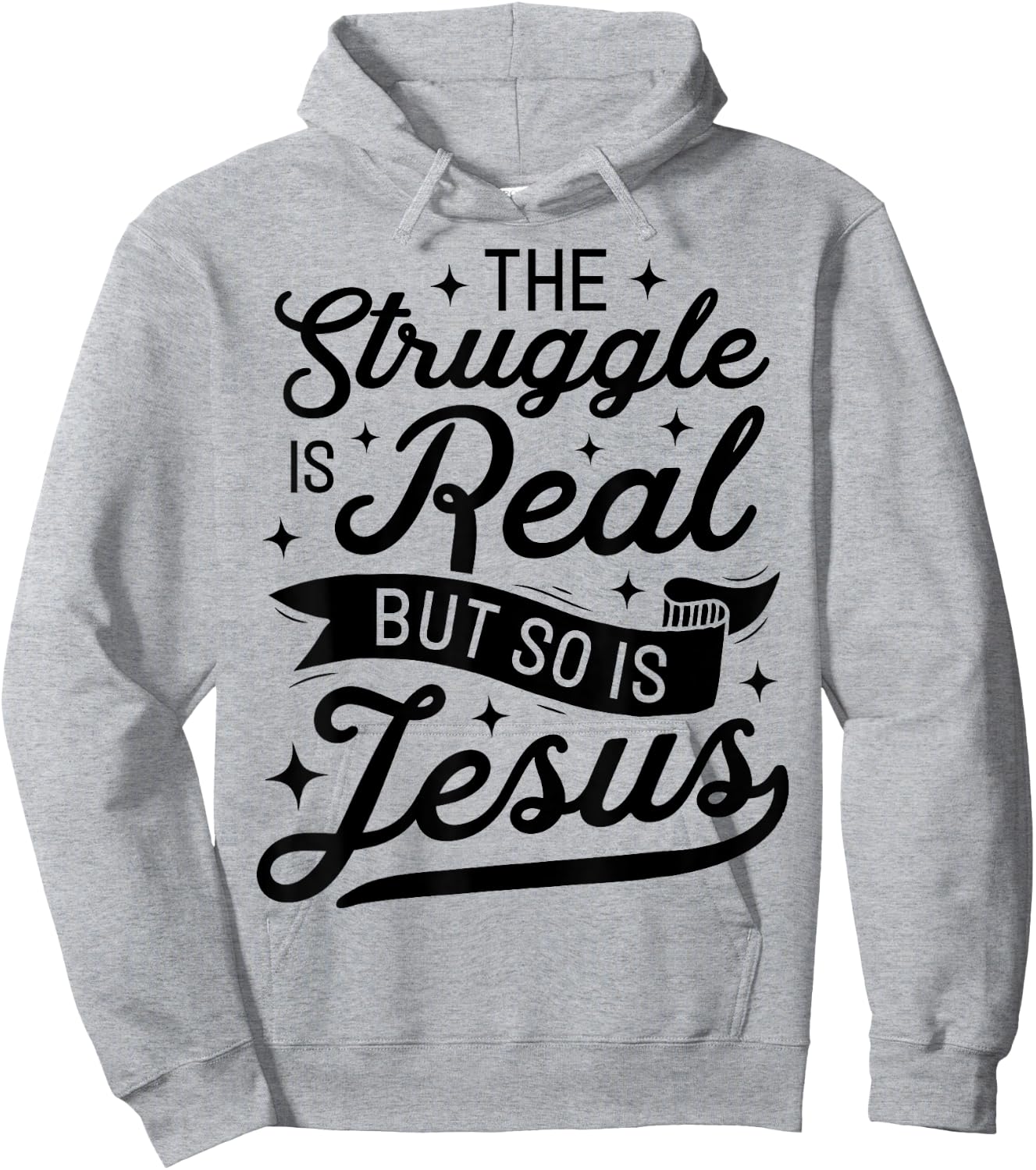 The Struggle Is Real But So Is Jesus Funny Christian Gifts Hoodie - Hoodie | Ash