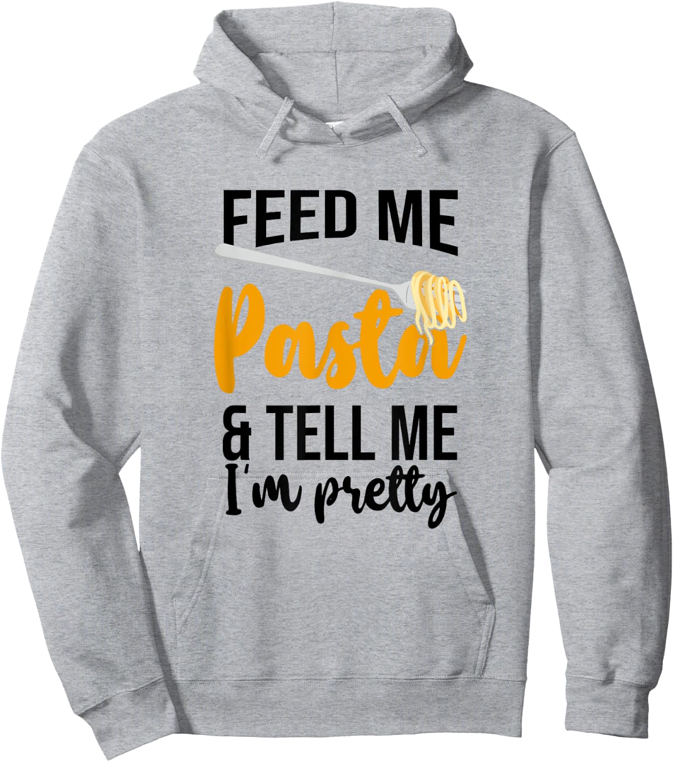 Feed Me Pasta And Tell Me I'm Pretty, Pasta Lover Hoodie - Hoodie | Ash